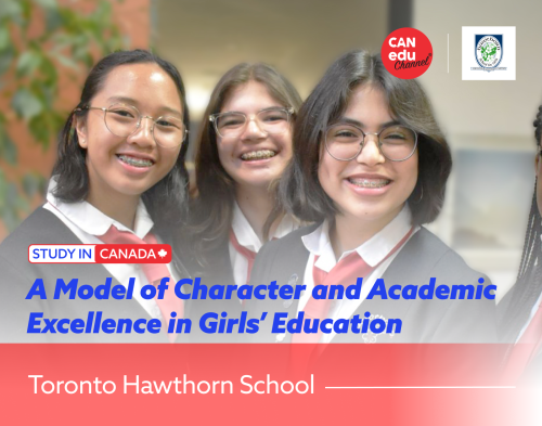 【Study in Canada】Toronto Hawthorn School: A Model of Character and Academic Excellence in Girls’ Education